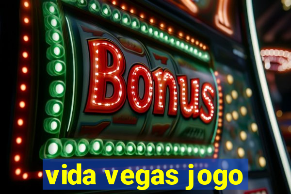 vida vegas jogo