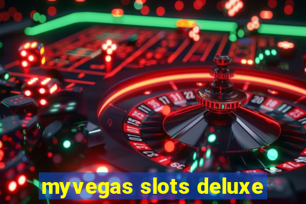 myvegas slots deluxe