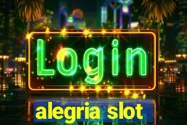 alegria slot