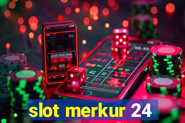 slot merkur 24