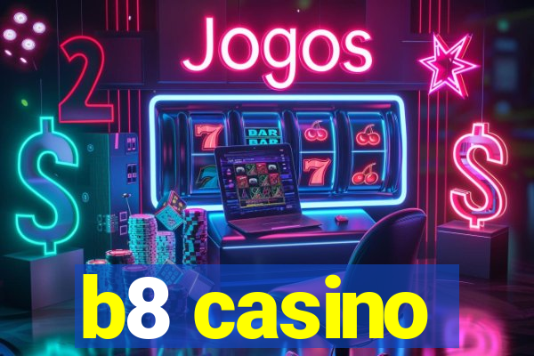 b8 casino