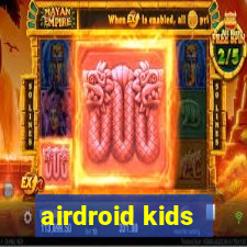 airdroid kids