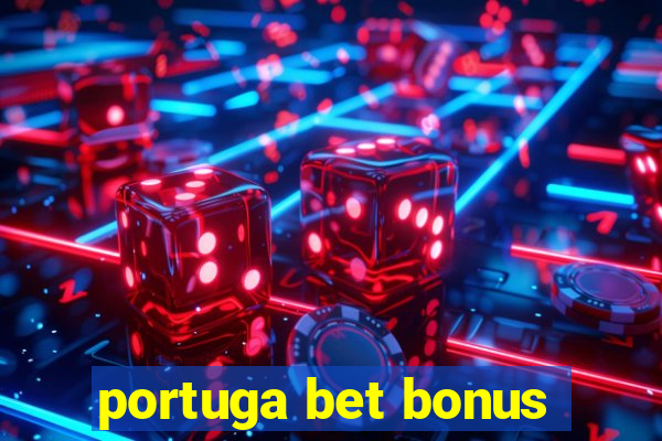 portuga bet bonus