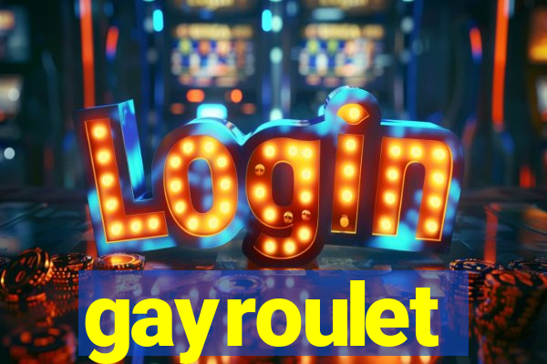 gayroulet