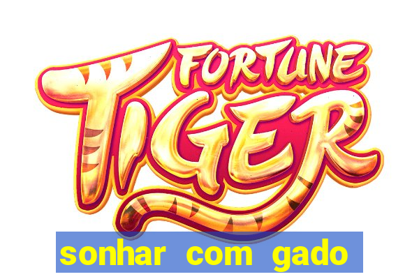 sonhar com gado jogo do bicho