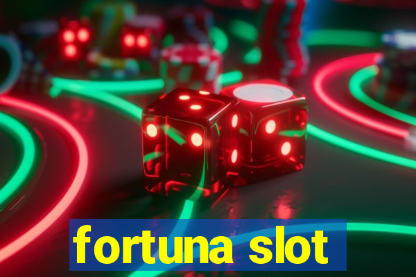 fortuna slot