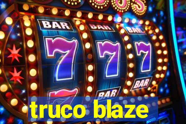 truco blaze