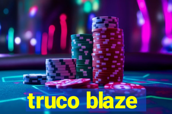 truco blaze