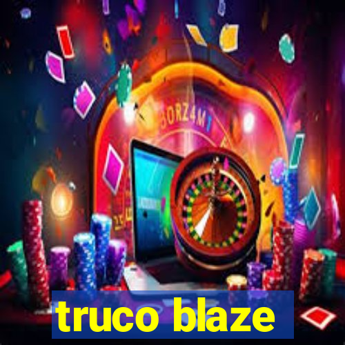 truco blaze