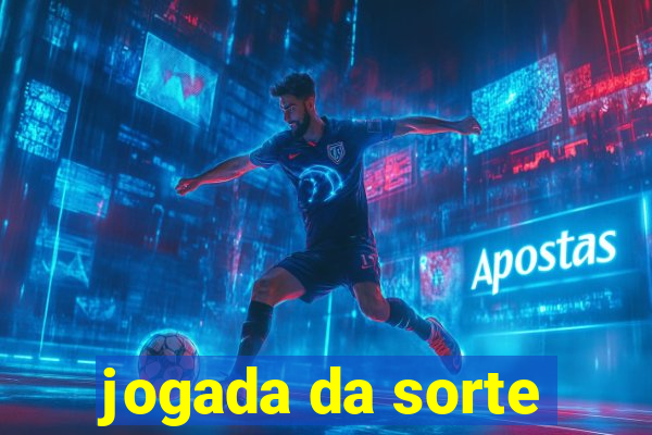 jogada da sorte