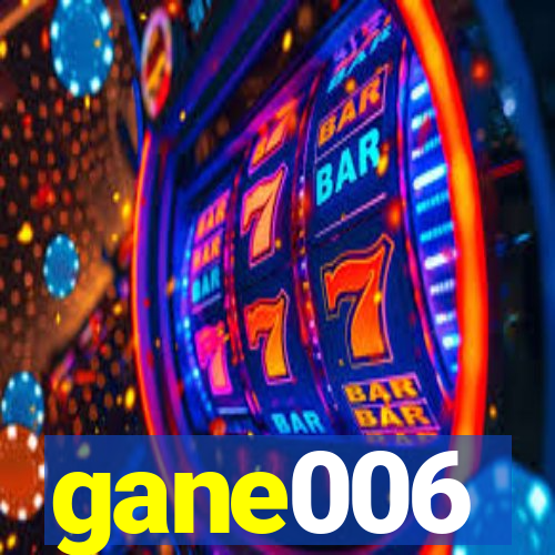 gane006