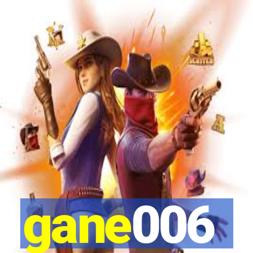 gane006