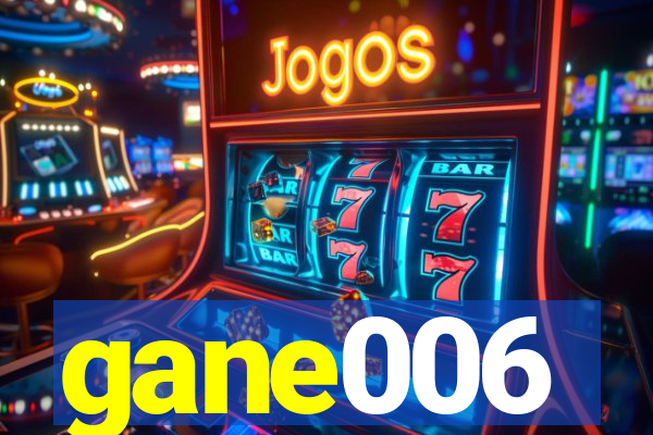 gane006