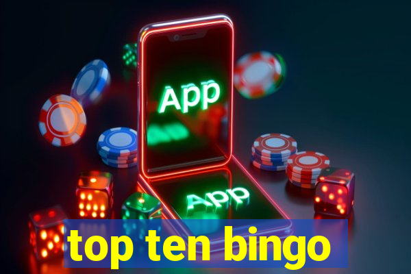 top ten bingo