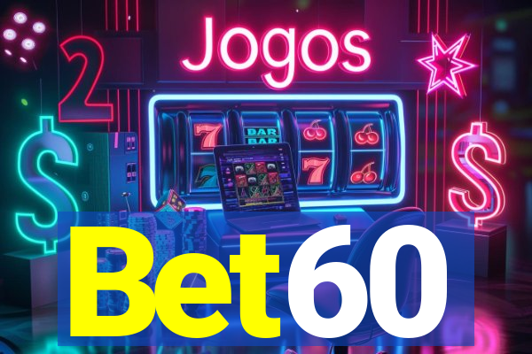 Bet60