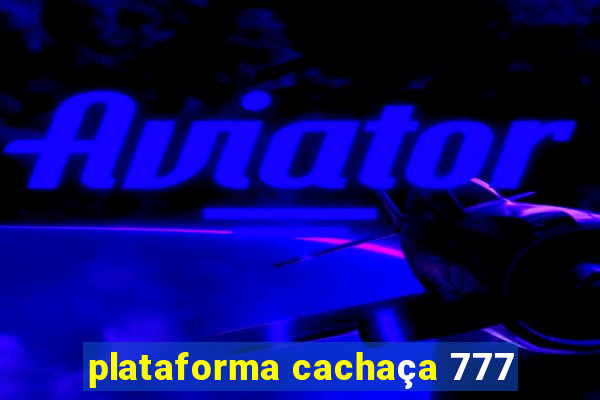 plataforma cachaça 777