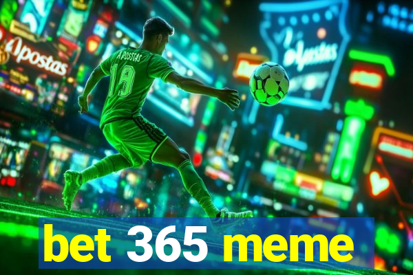 bet 365 meme