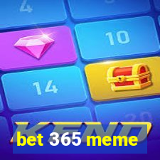 bet 365 meme