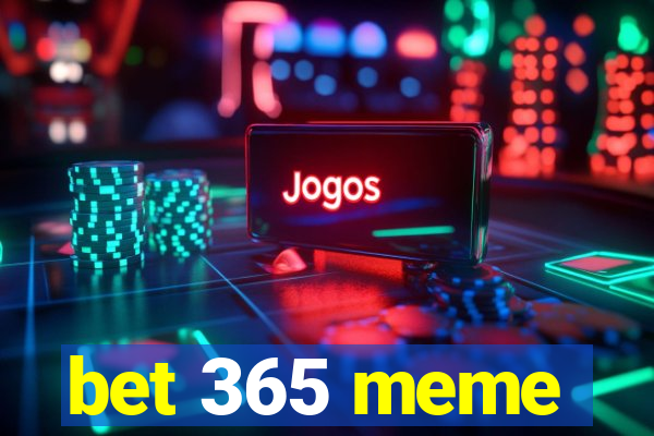 bet 365 meme