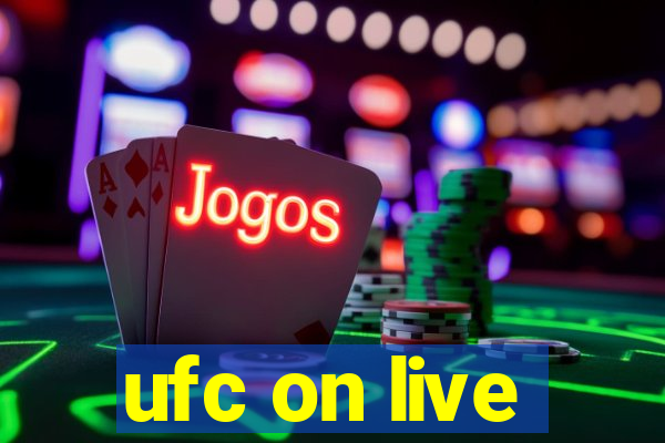 ufc on live