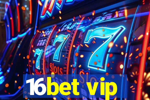 16bet vip