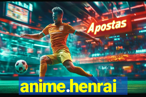 anime.henrai