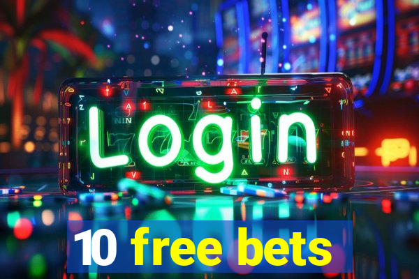 10 free bets