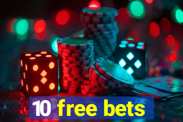 10 free bets