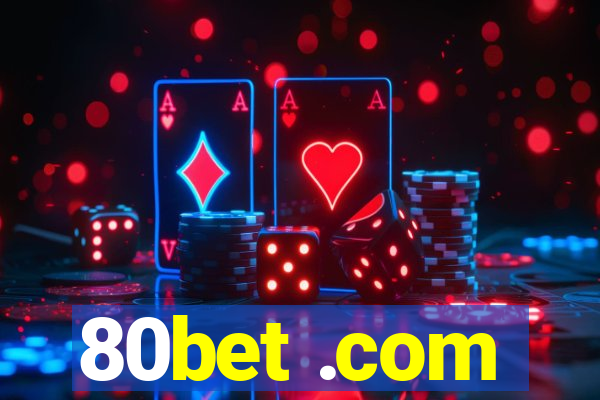 80bet .com