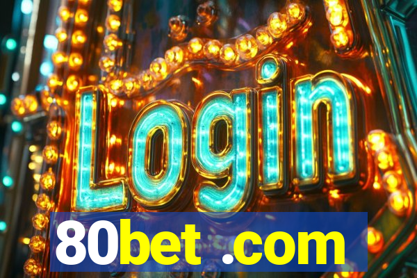 80bet .com