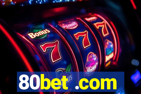 80bet .com