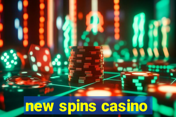 new spins casino