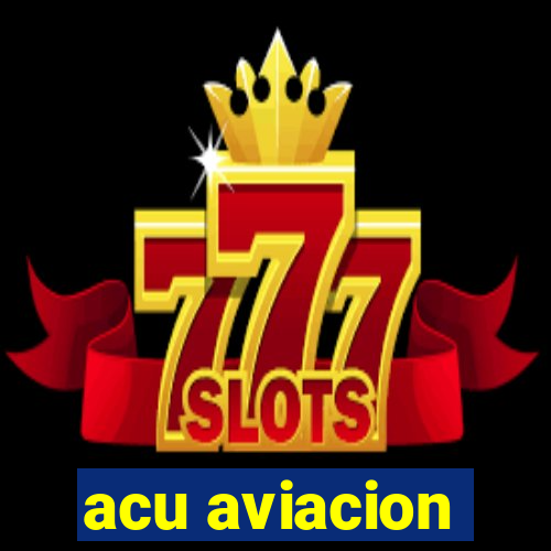 acu aviacion