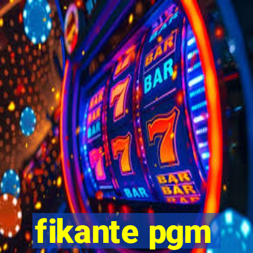 fikante pgm