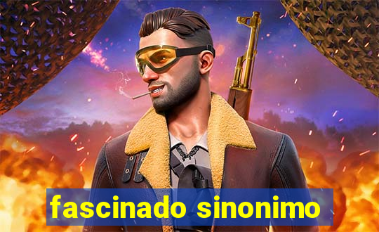 fascinado sinonimo