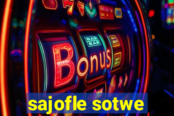 sajofle sotwe