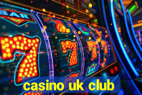 casino uk club