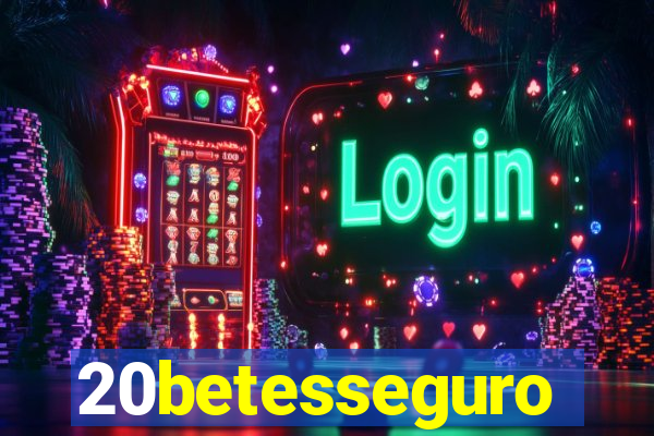 20betesseguro