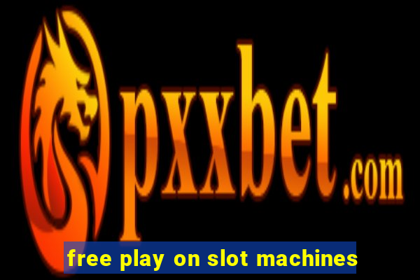 free play on slot machines