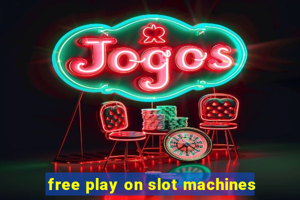 free play on slot machines