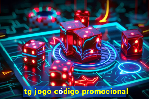 tg jogo código promocional