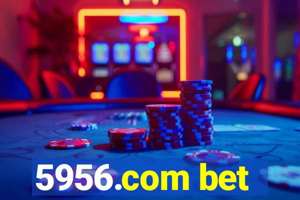 5956.com bet