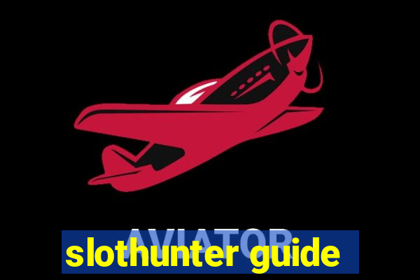 slothunter guide