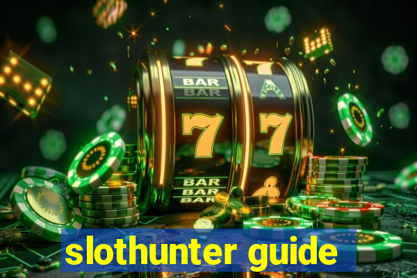 slothunter guide