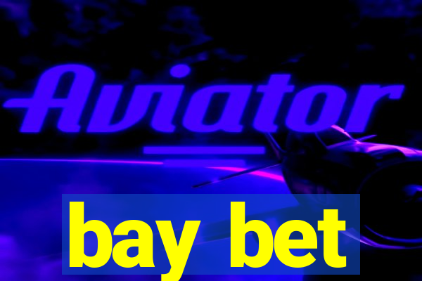 bay bet