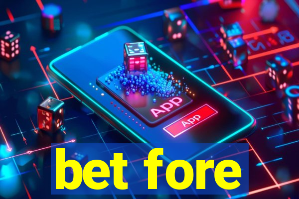 bet fore