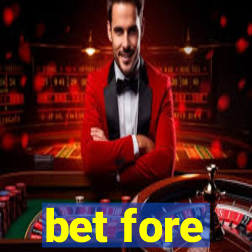 bet fore