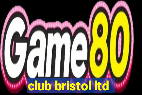 club bristol ltd