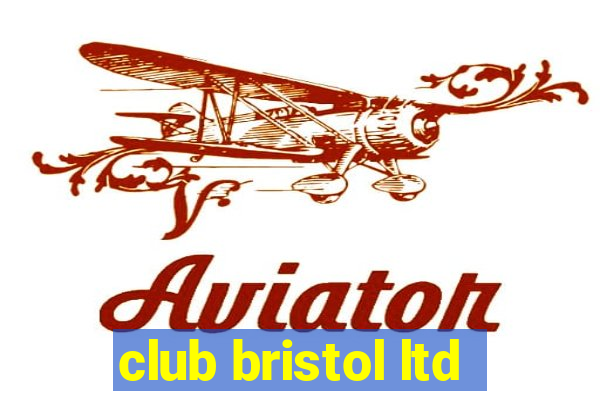 club bristol ltd