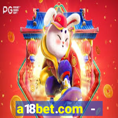 a18bet.com - caça-niqueis online casino